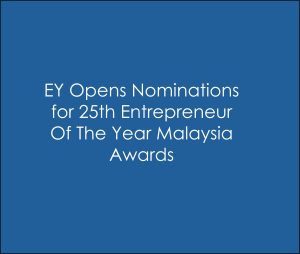 Read more about the article EY Opens Nominations for 25th Entrepreneur Of The Year Malaysia Awards
